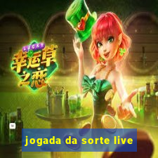 jogada da sorte live